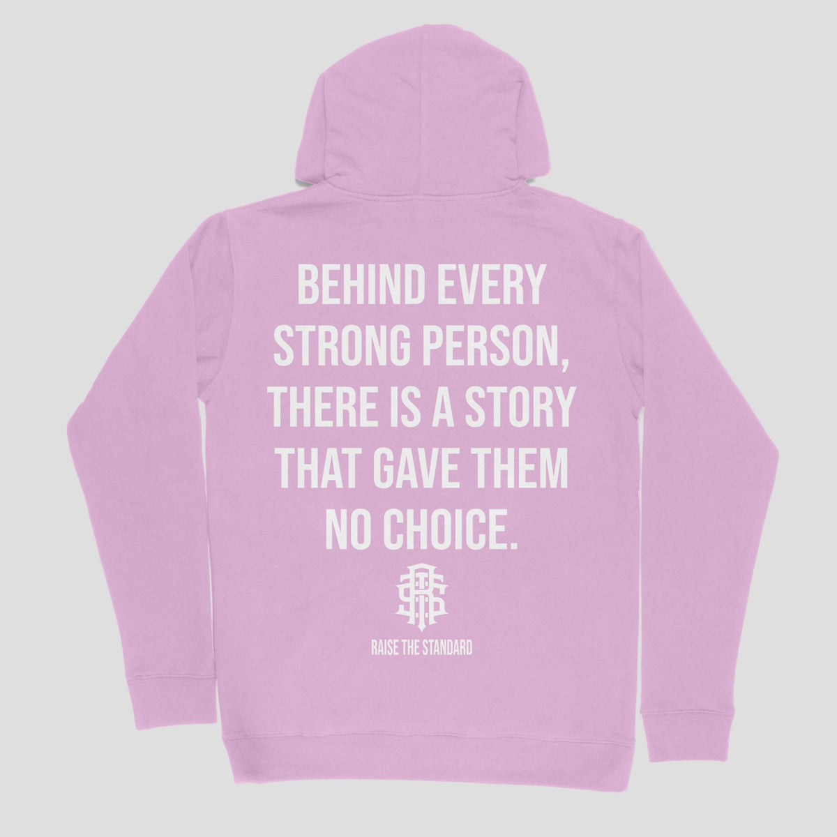 Behind Every Strong Person Hoodie - Raise The Standard Apparel