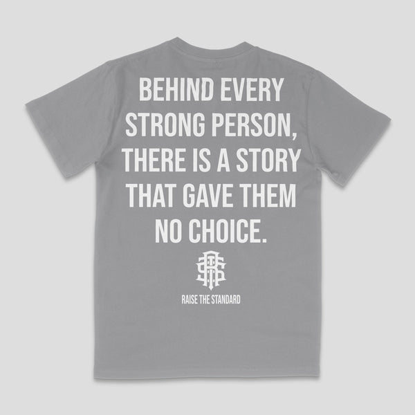 Behind Every Strong Person T-shirt - Raise The Standard Apparel