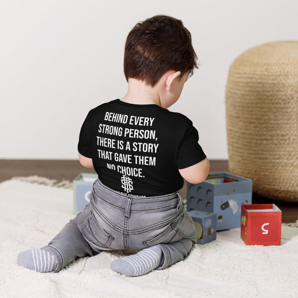 "Behind Every Strong Person" Toddler T-Shirt - Raise The Standard Apparel