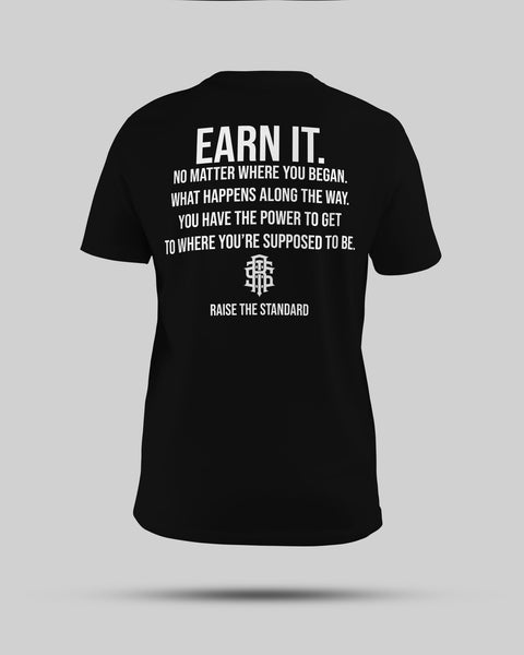 Earn It. T-Shirt Black - Raise The Standard Apparel