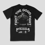 Fight The Good Fight - Strength In The Struggle T - Shirt - Raise The Standard Apparel