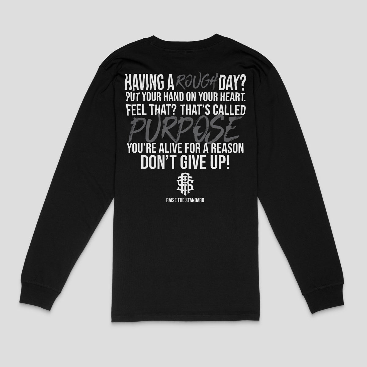 Having A Rough Day Long Sleeve - Raise The Standard Apparel