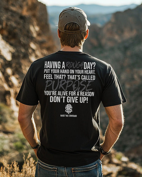 Having A Rough Day? T - Shirt - Raise The Standard Apparel