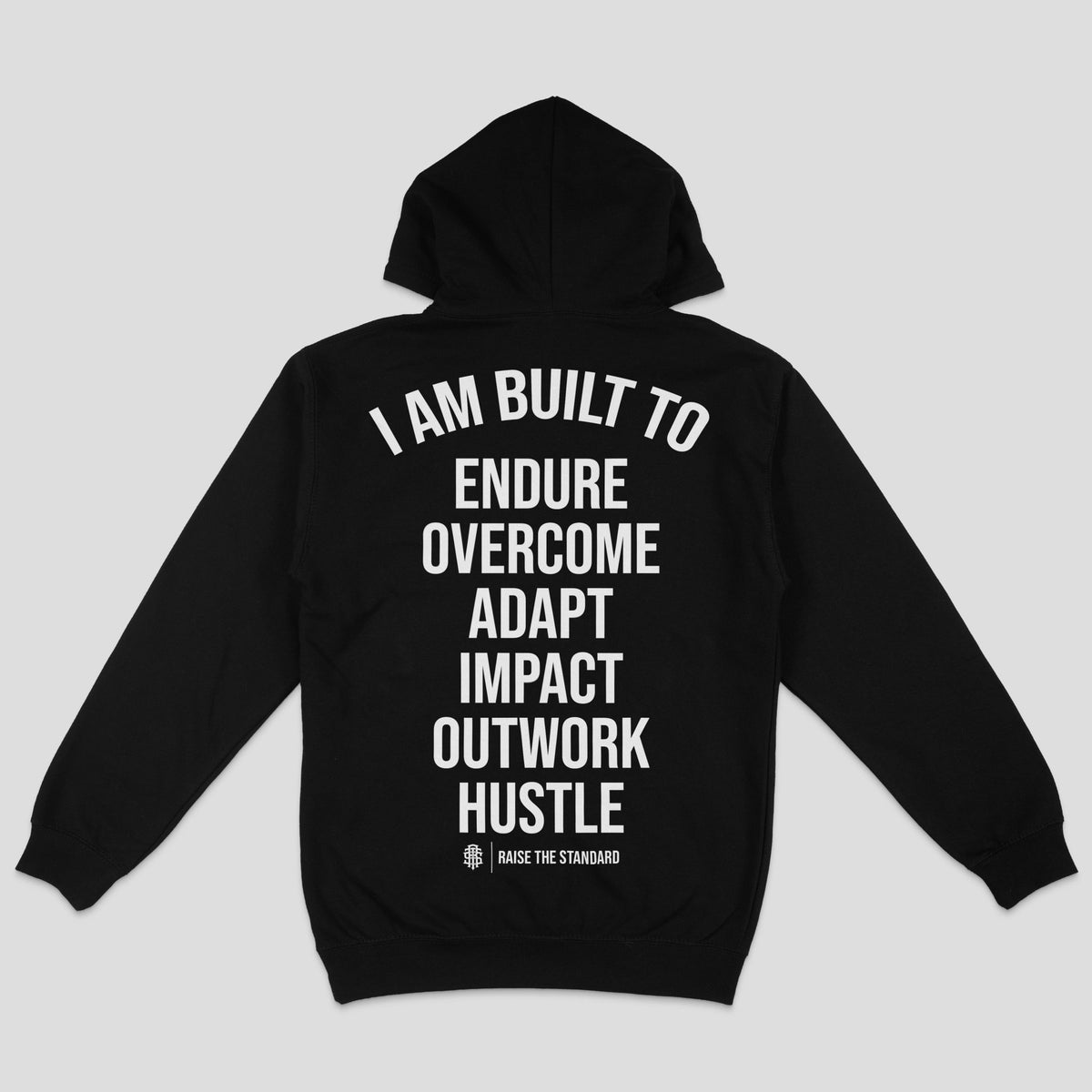 I Am Built To Endure Hoodie - Raise The Standard Apparel