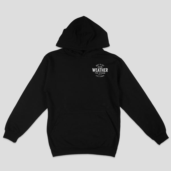 Weather The Storm Hoodie - Raise The Standard Apparel