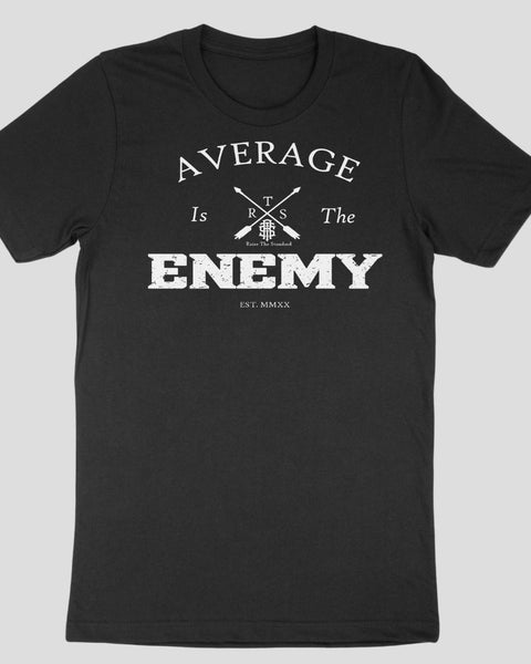 Average Is The Enemy - Raise The Standard Apparel