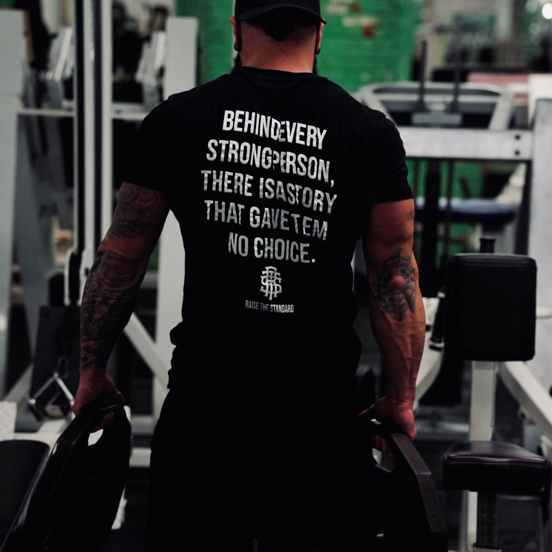  Behind Every Strong Person T-shirt - Raise The Standard Apparel