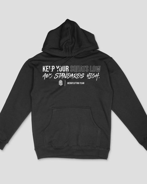 Keep Your Squats Low and Standards High Hoodie - Raise The Standard Apparel